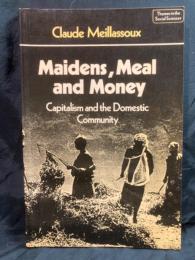 Maidens, meal and money : capitalism and the domestic community