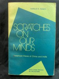 Scratches on our minds : American views of China and India