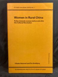 Women in rural China : policy towards women before and after the Cultural Revolution