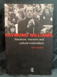 Raymond Williams : literature, Marxism and cultural materialism