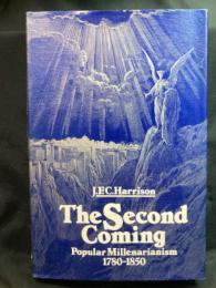 The second coming : popular millenarianism, 1780-1850