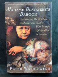 Madame Blavatsky's baboon : a history of the mystics, mediums, and misfits who brought spiritualism to America