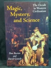 Magic, mystery, and science : the occult in Western civilization