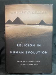 Religion in human evolution : from the Paleolithic to the Axial Age
