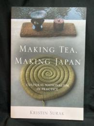 Making tea, making Japan : cultural nationalism in practice