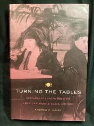 Turning the tables : restaurants and the rise of the American middle class, 1880-1920