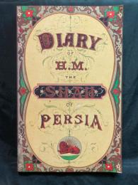The diary of H.M. The Shah of Persia : during his tour through Europe in A.D. 1873