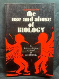 The use and abuse of biology : an anthropological critique of sociobiology