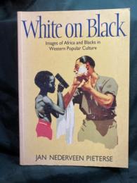 White on black : images of Africa and blacks in western popular culture