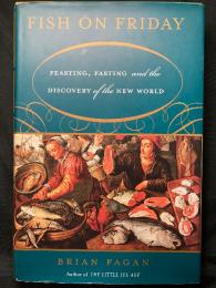 FISH ON FRIDAY FEASTING, FASTING, AND THE DISCOVERY OF THE NEW WORLD