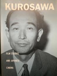 KUROSAWA : Film Studies and Japanese Cinema