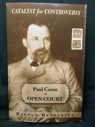 CATALYST FOR CONTROVERSY  ： Paul Carus of OPEN COURT