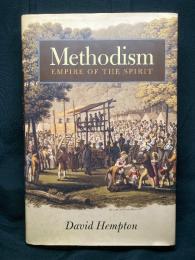 Methodism ：EMPIRE OF THE SPIRIT