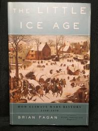 THE LITTLE ICE AGE 
: How CLIMATE MADE HISTORY
1300-1850