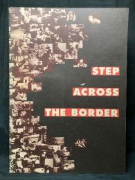 STEP ACROSS THE BORDER