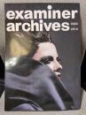 イグザミナアーカイブス = examiner archives : 2002-2012 : 創刊25周年・300号記念誌 : 月刊「イグザミナ」この10年の記事から