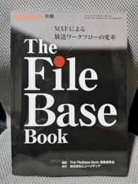 The File Base Book　NEW MEDIA別冊　MFXによる放送ワークフローの変革