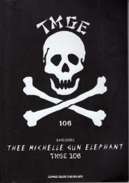 THEE MICHELLE GUN ELEPHANT「TMGE 106」