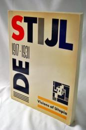 De Stijl, 1917-1931 : visions of Utopia