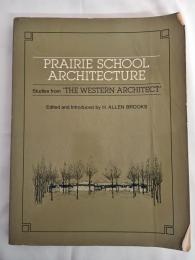 Prairie School Architecture: Studies from the Western Architect