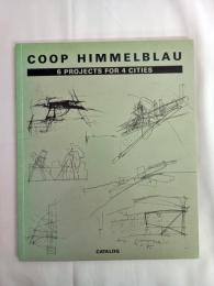 Coop Himmelblau : 6 projects for 4 cities