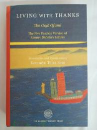 Living with thanks : the Gojo ofumi : the five fascicle version of Rennyo Shonin's letters