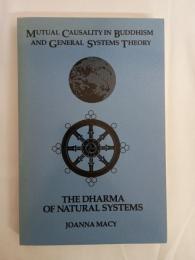 Mutual Causality in Buddihism and General Systems Theory: The Dharma of Natural Systems (Suny Series, Buddhist Studies) (Buddhist Studies Series)