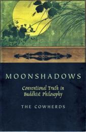 Moonshadows: Conventional Truth in Buddhist Philosophy