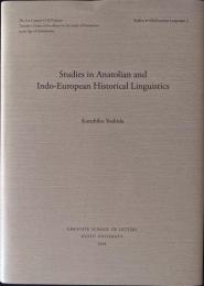 Studies in Anatolian and Indo-European historical linguistics