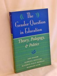 The Gender Question In Education: Theory, Pedagogy, And Politics