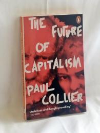 The Future of Capitalism: Facing the New Anxieties