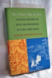 The other side of Zen : a social history of S〓t〓 Zen : Buddhism in Tokugawa Japan