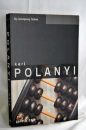 Karl Polanyi: The Limits of the Market (Key Contemporary Thinkers) ペーパーバック