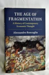 The Age of Fragmentation: A History of Contemporary Economic Thought