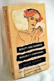 Beauty and Sadness: Mahler's 11 Symphonies ペーパーバック