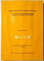 Eugen Pander und seine lamaistische Sammlung : Rekonstruktion der als Kriegsverlust geltenden bedeutenden ehemaligen Berliner Bestände （Bibliographia philologica Buddhica, Series maior ; 6）