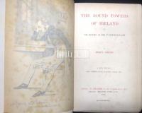 The Round Towers of Ireland; or The History of the Tuath-De-Danaans. A New Edition with Introduction, Synopsis, Index, Etc