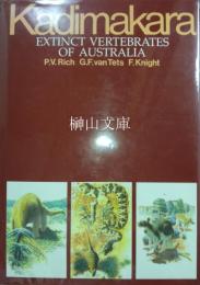 Kadimakara: Extinct Vertebrates of Australia
