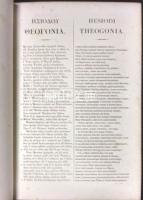 Ησιοδου Ποιηματα
Hesiodi Carmina : Græce et Latine
Asii, Pisandri, Panyasidis, Choerili, Antimachi : fragmenta
cum indicibus nominum et rerum edidit F.S. Lehrs . cum commentariis aliorum et suis adjecit Fridericus Dübner
