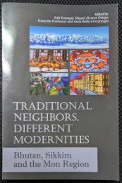 Traditional Neighbors, Different Modernities: Bhutan, Sikkim and the Mon Region