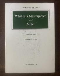 What Is a Masterpiece? and Millet「傑作とは何か」