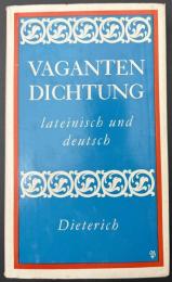 【対訳ドイツ語・ラテン語】『Vagantendichtung（放浪学生の詩集）』