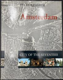 Amsterdam: City of the Seventies