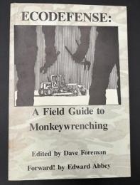 【英語洋書】ECODEFENSE: A Field Guide to Monkeywrenching：エコディフェンス：モンキーレンチング（環境破壊阻止活動）のためのフィールドガイド

