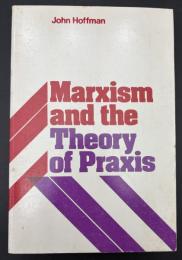 【英語洋書】Marxism and the Theory of Praxis：マルクス主義と実践（プラクシス）の理論