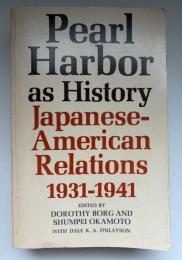 【英語洋書】『Pearl Harbor as History: Japanese-American Relations, 1931-1941』