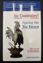 【英語洋書】Au Contraire! Figuring Out The FRENCH　『オ・コントレール！：文化の違いから読み解くフランス人の思考と習慣』