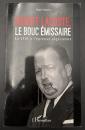 【フランス語洋書】ROBERT LACOSTE, LE BOUC ÉMISSAIRE : La SFIO à l'épreuve algérienne　『身代わりの羊、ロベール・ラコスト：アルジェリアの試練に直面したSFIO（フランス社会党）』