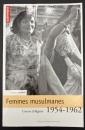 【フランス語洋書】Femmes musulmanes : Guerre d'Algérie 1954-1962　『ムスリムの女性たち：アルジェリア戦争 1954-1962』