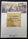 【フランス語洋書】La religion en France de la fin du XVIIIe siècle à nos jours（18世紀末から現代までのフランスの宗教）